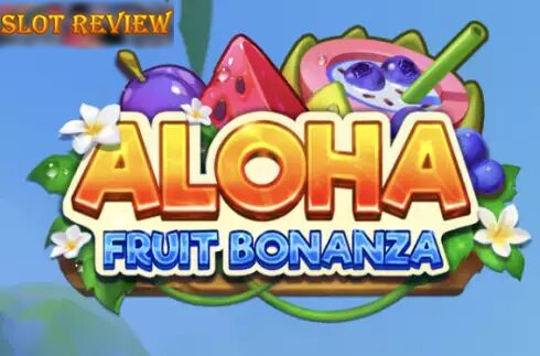 Aloha Fruit Bonanza Slot Review